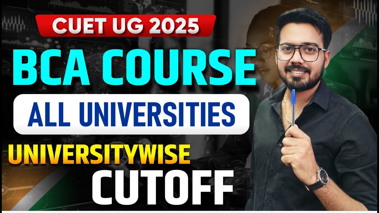 CUET UG 2025 BCA Course | All Universities Cut Off & Admission Guide | CUET BCA Full Details