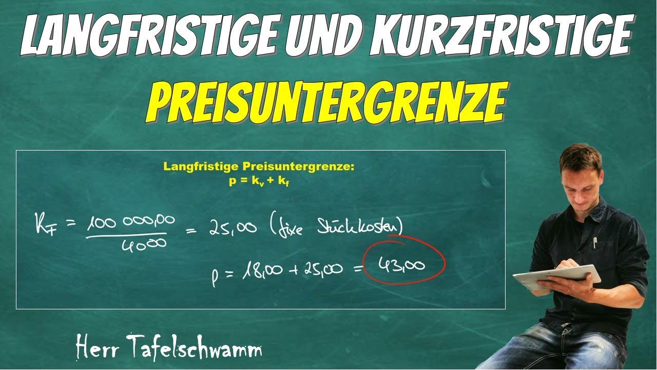 Langfristige und kurzfristige Preisuntergrenze spielend einfach berechnen mit Formeln und Beispiel!