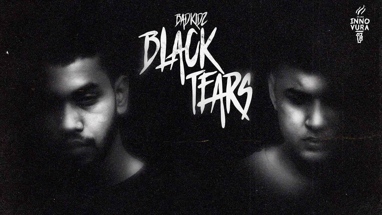 BLACK TEARS - Badkidz (Insane & Avee) Prod. By JustDan Beats | Innovura Entertainment
