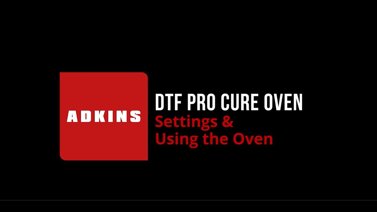 Adkins DTF Pro Cure Oven - Settings and Usage