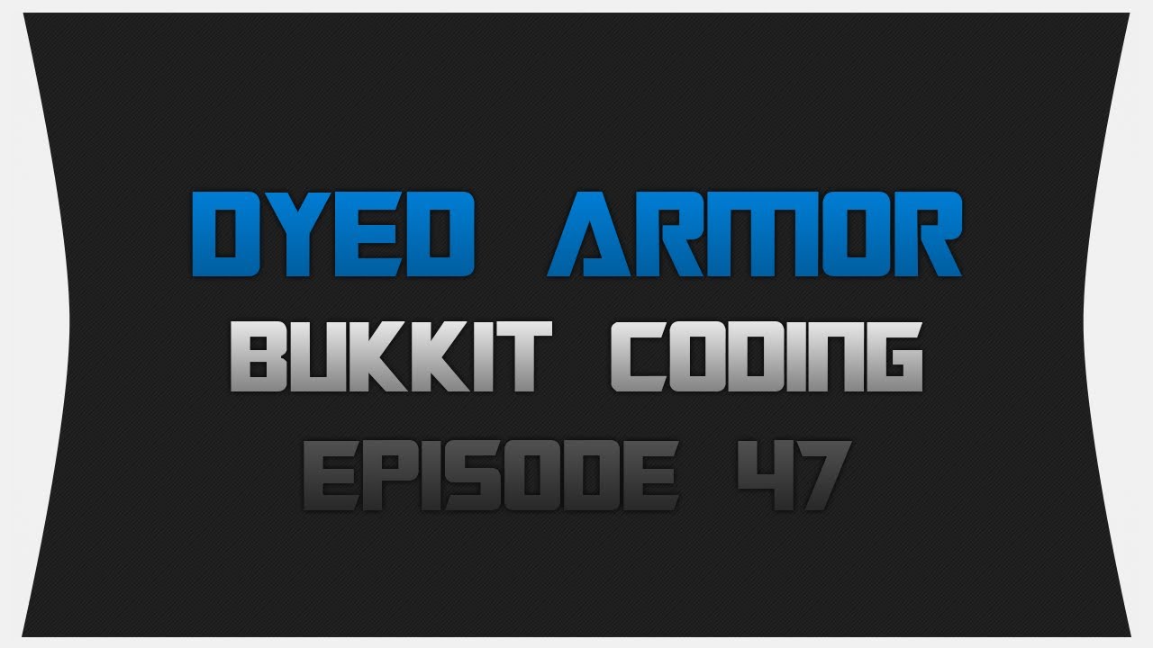 Bukkit Coding ~ Episode 47: Dyed Armor