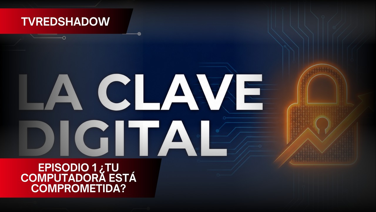 Clave Digital - Episodio 1 ¿Tu computadora está comprometida? #redshadow #clavedigital #computer