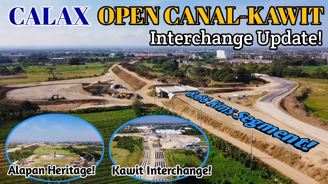 What's the Latest? CALAX 8.68 Kms OPEN CANAL to KAWIT INTERCHANGE UPDATE! 