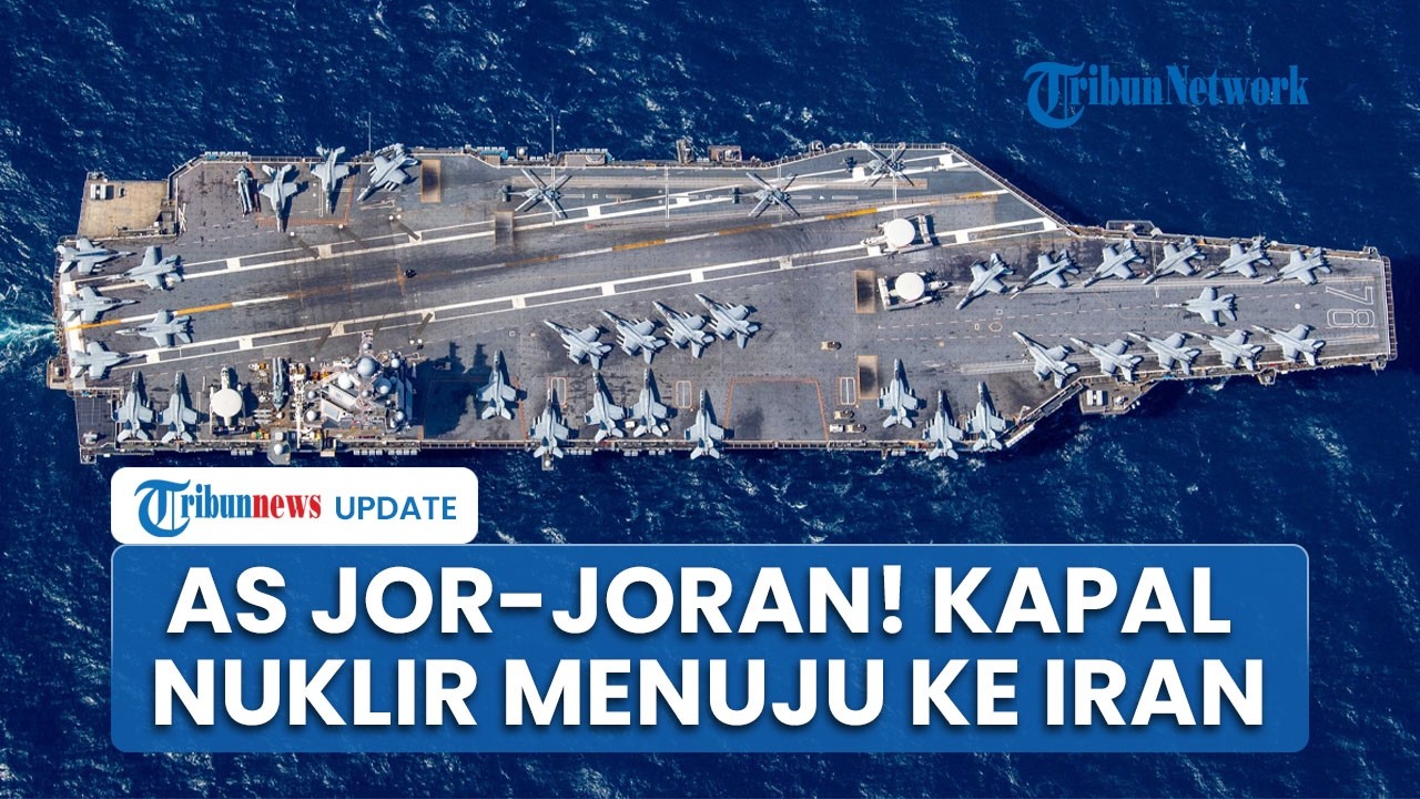 AS Jor-joran Kirim Semua Kekuatan di Timur Tengah, Kapal Induk Nuklir USS Gerald R Ford Menuju Iran