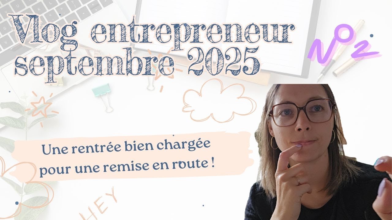 vlog septembre 2025 vis ma vie d'entrepreneur
