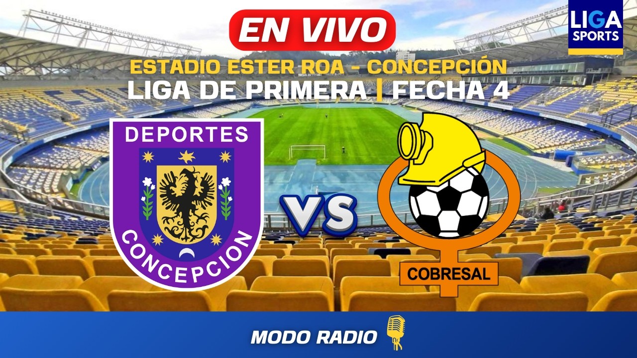 DEP. CONCEPCIÓN VS COBRESAL | LIGA DE PRIMERA 2026 | FECHA 4 | EN VIVO !