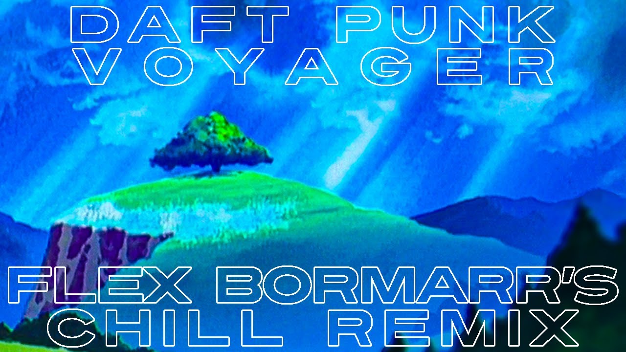 Daft Punk - Voyager (Flex Bormarr's Chill Remix)