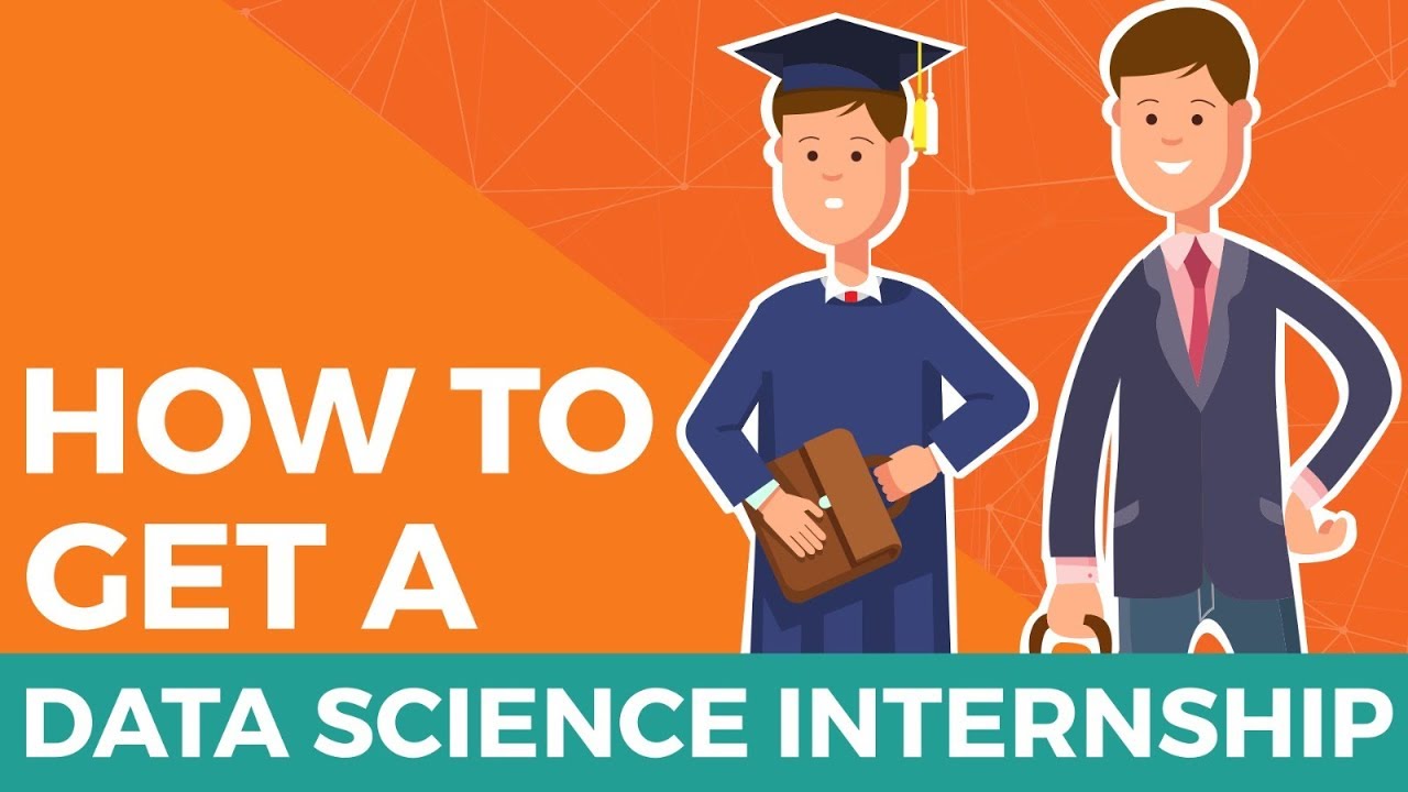 How to Get a Data Science Internship | Essential Tips for People Starting a Career in Data Science