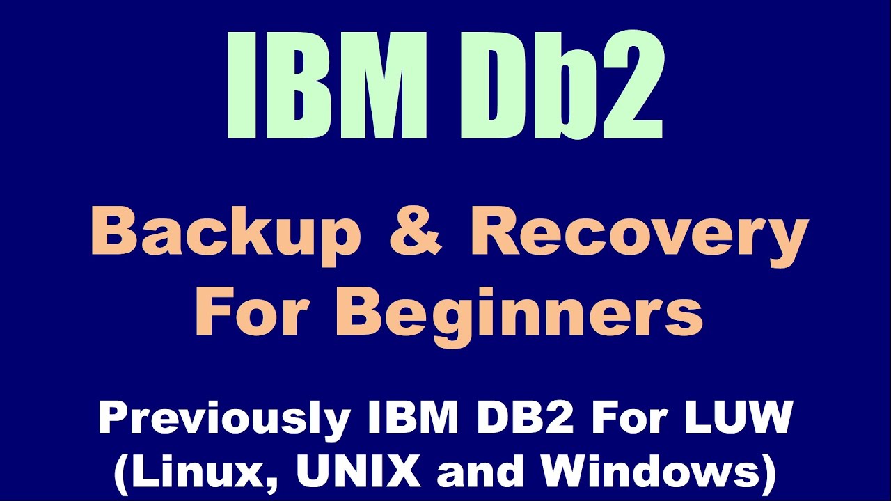 DB2 Backup & Restore For Beginners