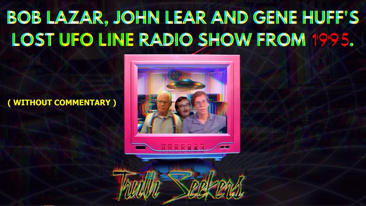 Bob's Lazar's long lost radio show - with Gene Huff and John Lear. December, 1995 (NO COMMENTARY)