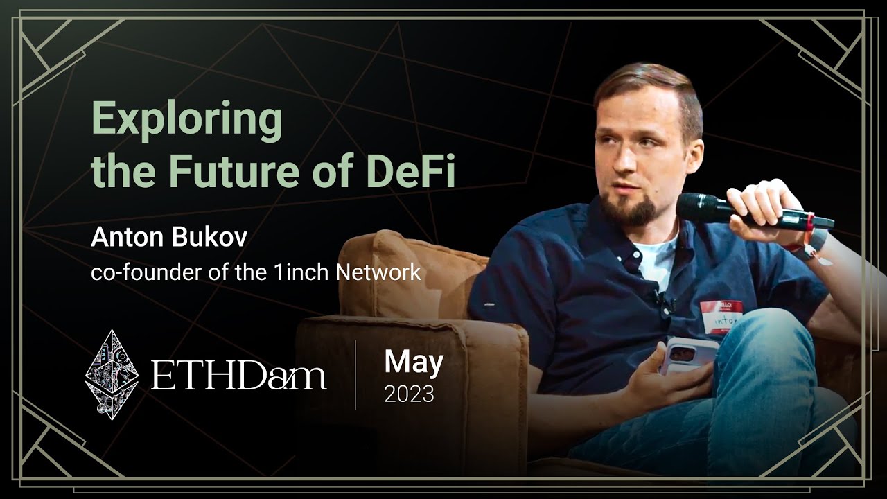 Exploring the Future of DeFi | Anton Bukov, 1inch | ETHDam 2023