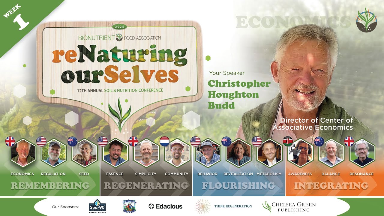 Week 1:  Christopher Houghton Budd - BFA 12th Soil & Nutrition Conference - reNaturing ourSelves
