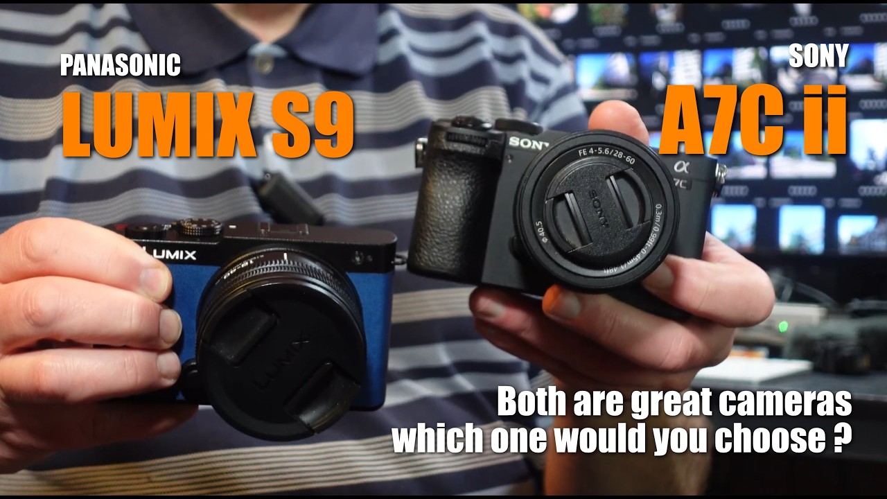Panasonic Lumix S9 v Sony A7Cii - which camera would you choose?