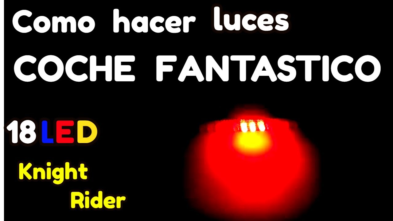 🔴 COMO montar luces del coche fantástico 18 leds /HOW to MAKE fantastic car lights