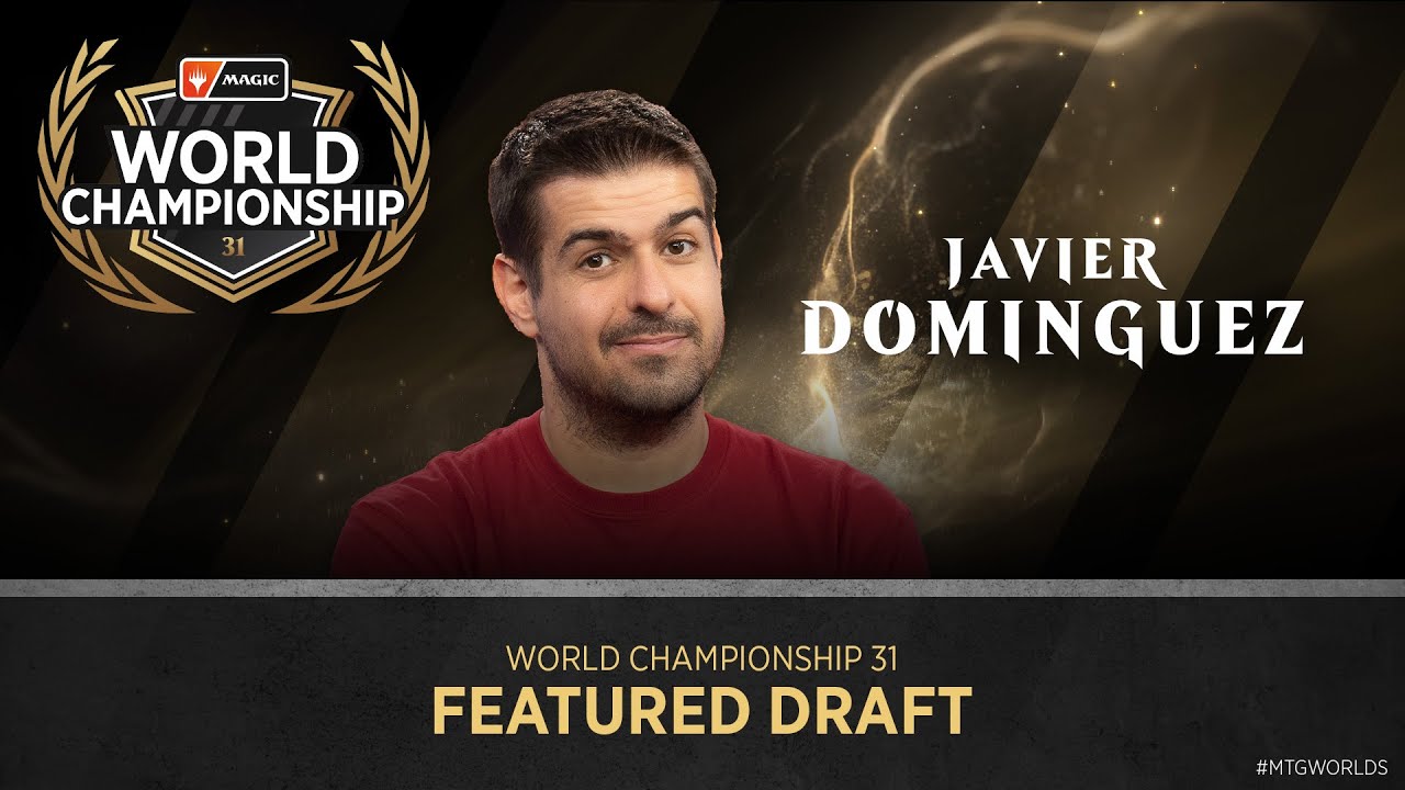 Featured Draft Javier Dominguez | Draft | #MTGWorlds