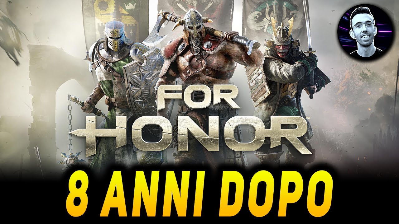 FOR HONOR ► 8 ANNI DOPO