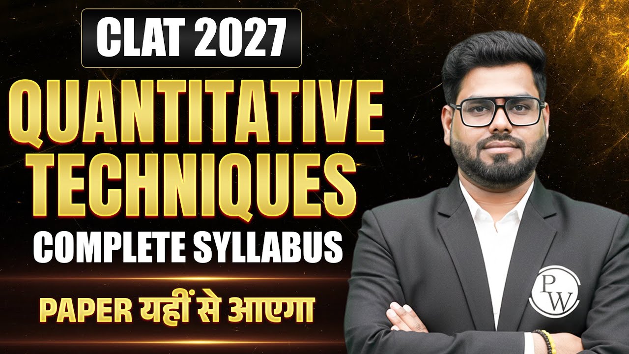 CLAT 2027 Quantitative Techniques Syllabus | Important Topics & Strategy