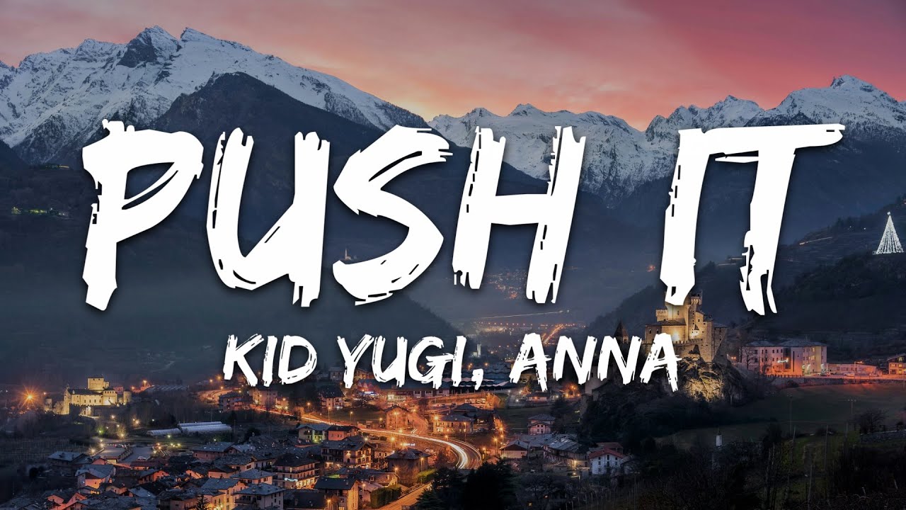 Kid Yugi - Push It feat. ANNA (Testo/Lyrics)