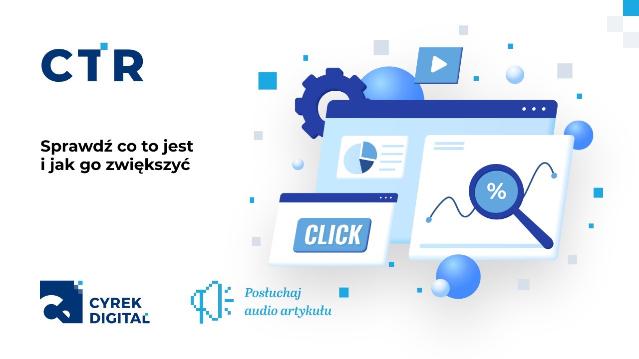 Czym jest wsp&oacute;łczynnik CTR? Sposoby na zwiększenie CTR | 🔊 Audio artykuł