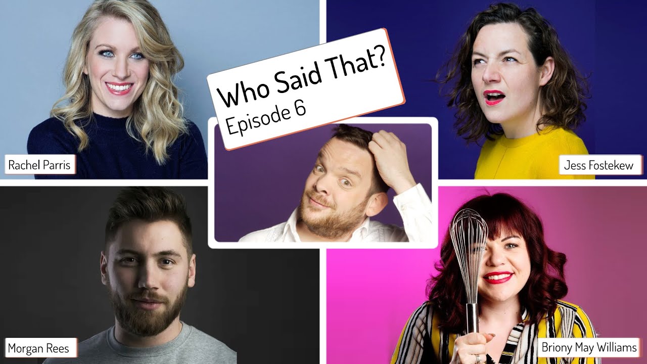 Who Said That? | Episode 6 with Rachel Parris, Jess Fostekew, Briony May Williams and Morgan Rees
