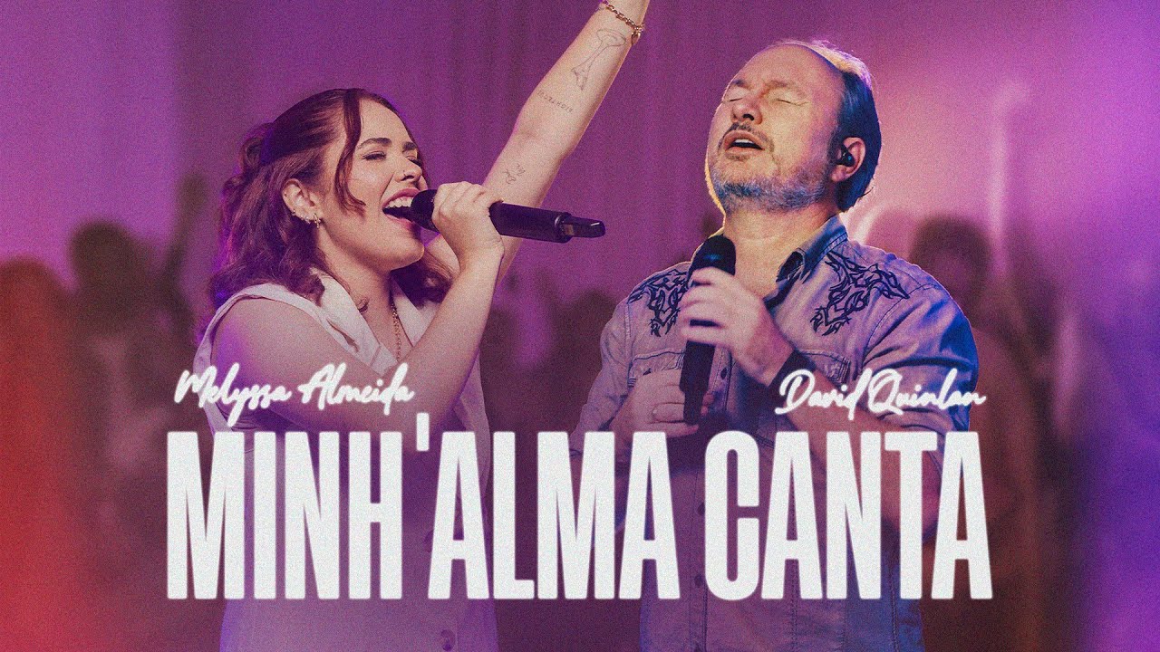 Minh'alma Canta (Ao Vivo) I Melyssa Almeida e David Quinlan
