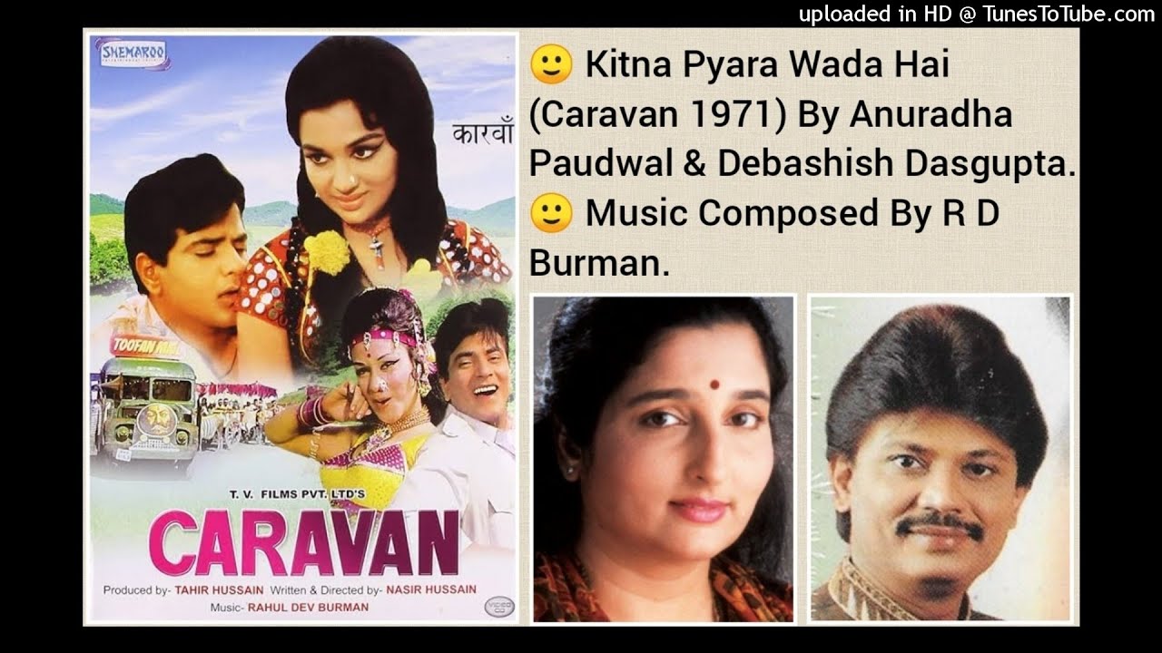 KITNA PYARA WADA HAI (CARAVAN 1971) BY ANURADHA PAUDWAL & DEBASHISH DASGUPTA