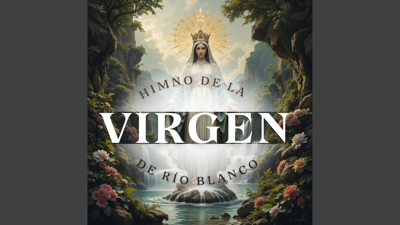 Himno de la Virgen de Rio Blanco