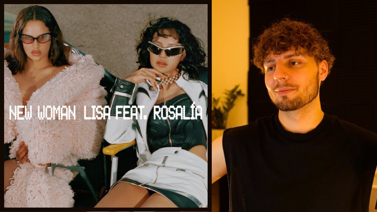 LISA & ROSALÍA - New Woman - Song & Video REACTION