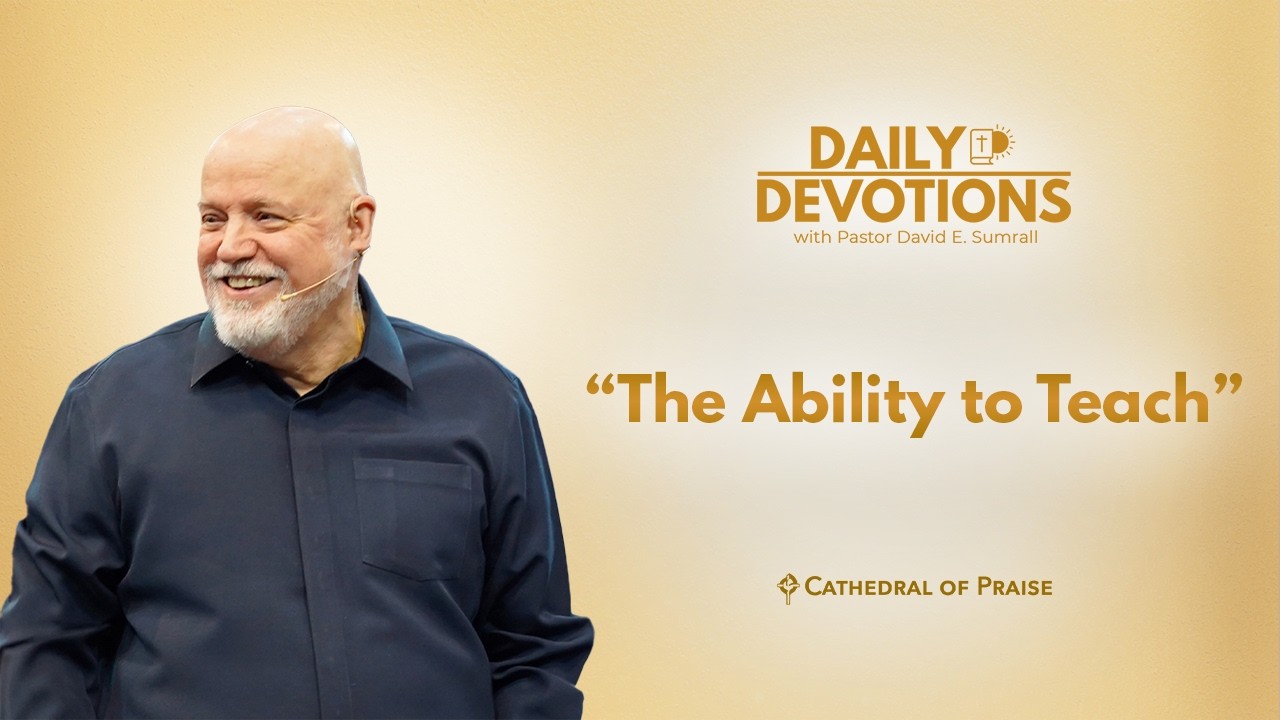 Daily Devotions: The Ability to Teach - February 11, 2026