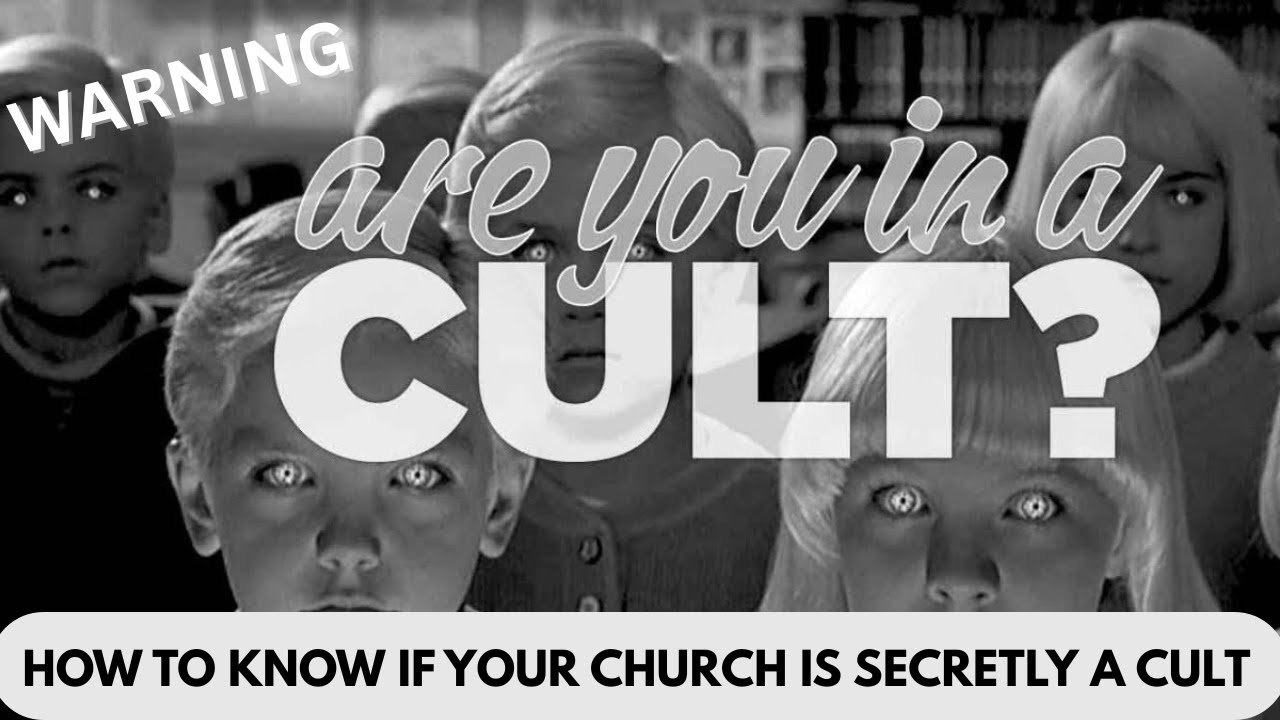 WARNING SIGNS YOUR "CHURCH" MAY BE A SECRET CULT