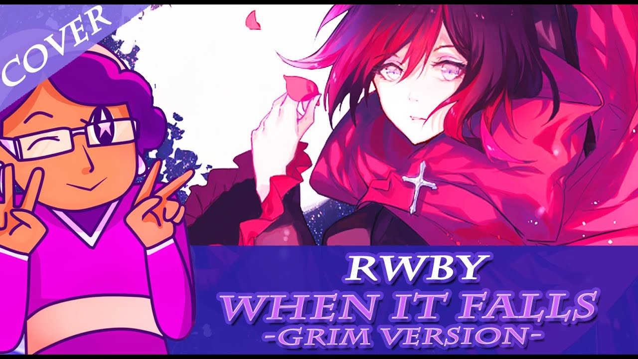 [Cover] RWBY - When It Falls ~ grim version ~