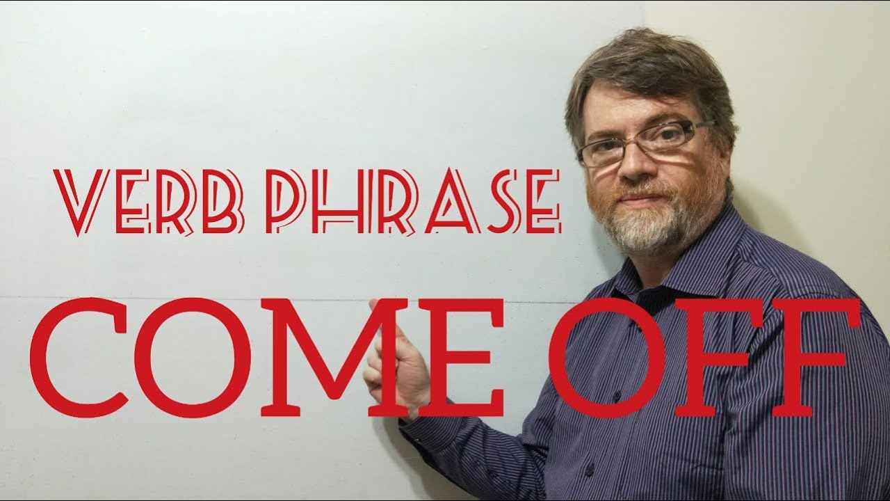 Репетитор английского языка Ник П. Глагольная фраза (234) Come Off - пять значений