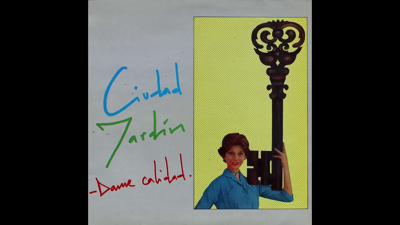 Ciudad Jardin - Dame Calidad. minilp (1987)