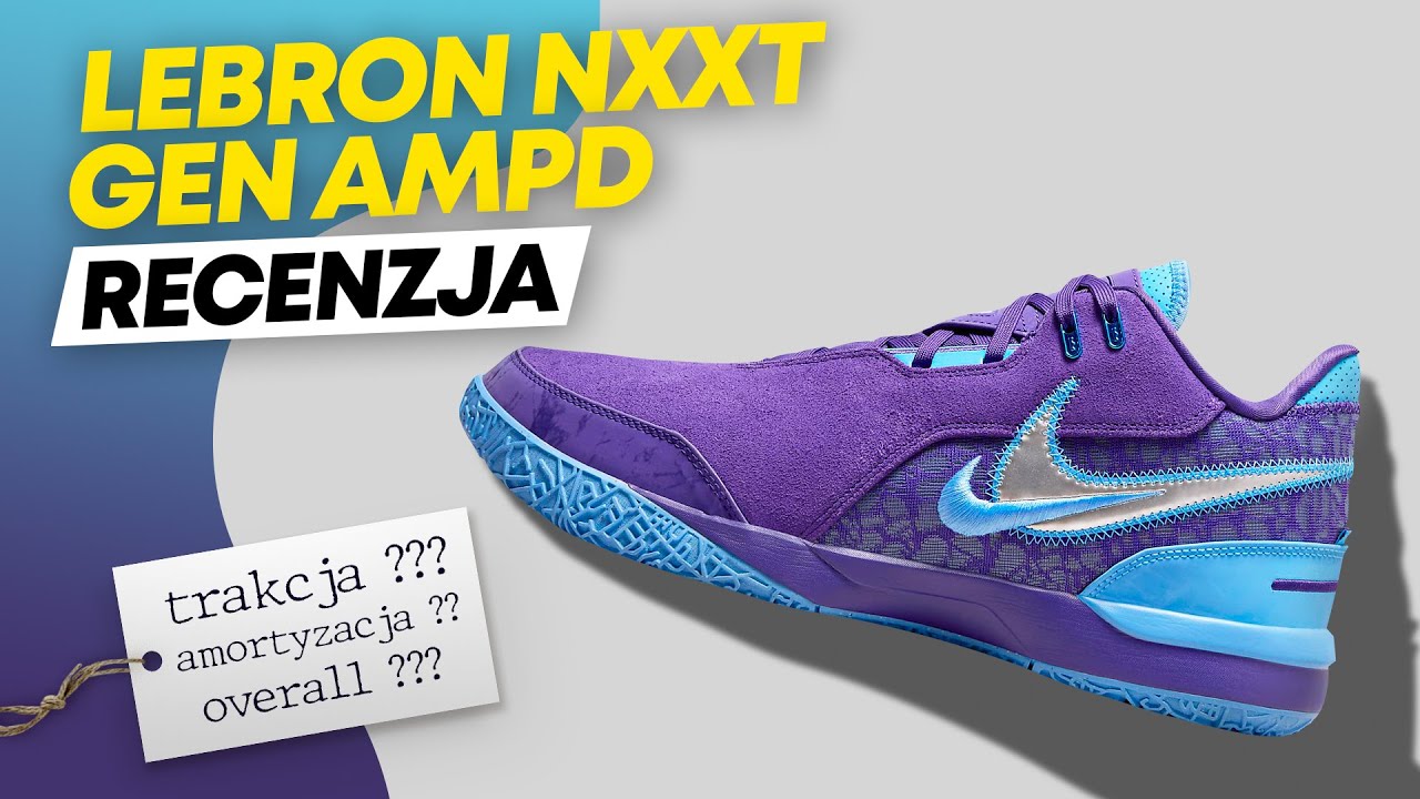 NIKE LEBRON NXXT AMPD | RECENZJA NAJLEPSZYCH BUTÓW OD NIKE?!