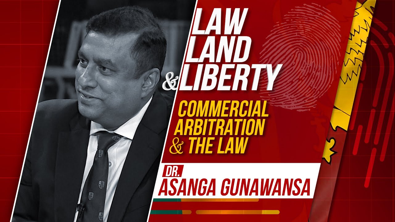 Law, Land & Liberty | Episode - 09 | Commercial Arbitration