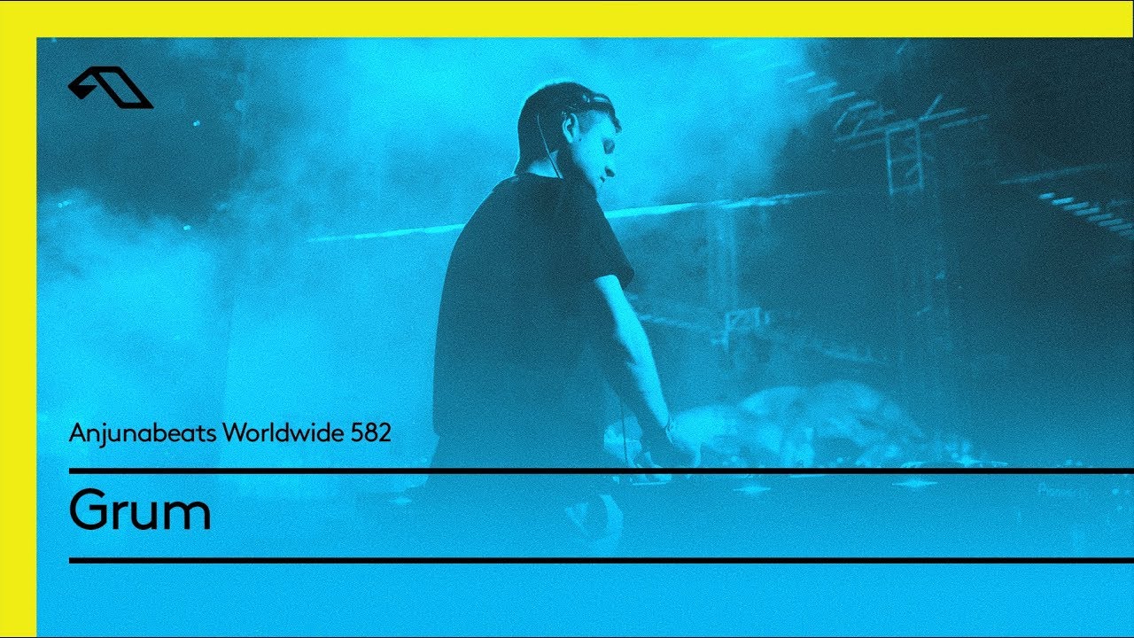 Anjunabeats Worldwide 582 with Grum