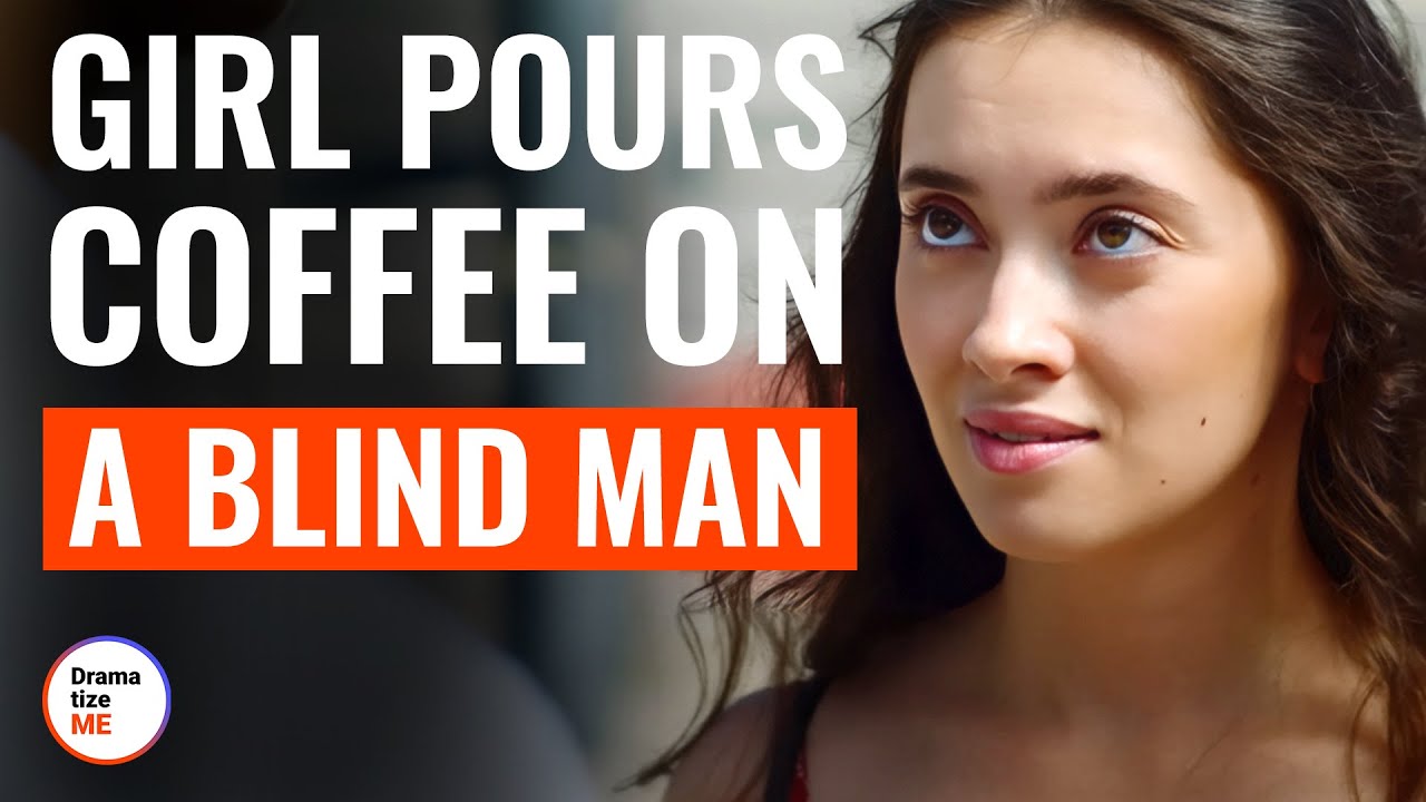 Girl Pours Coffee On A Blind Man  | @DramatizeMe