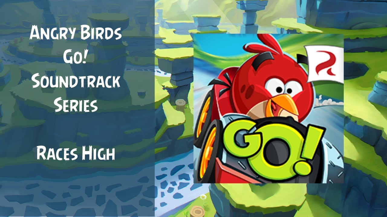 Angry Birds Go! Soundtrack | Seedway Circuit Theme | Races High | ABFT