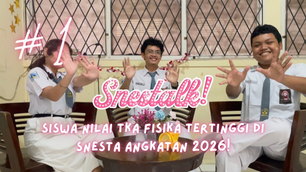 Dari Belajar Sampai Jadi Tertinggi! 🔥 Cerita Bagus Raih Nilai TKA Fisika Tertinggi | SNESTALK #1🎙️