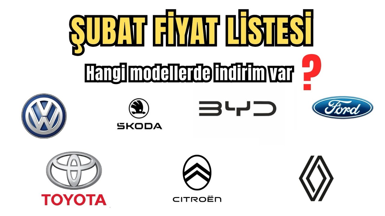 ŞUBAT 2026 GÜNCEL ARAÇ FİYATLARI | VW, Toyota, Ford, BYD, Skoda, Renault, Citroen