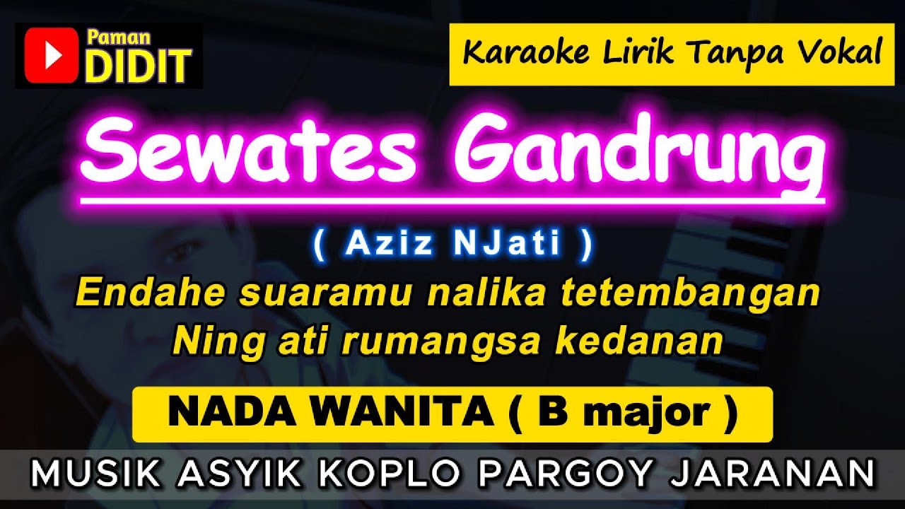SEWATES GANDRUNG - Karaoke Nada WANITA / CEWEK ( Aziz NJati ) Koplo Pargoy Jaranan [ wahyu f giri ]