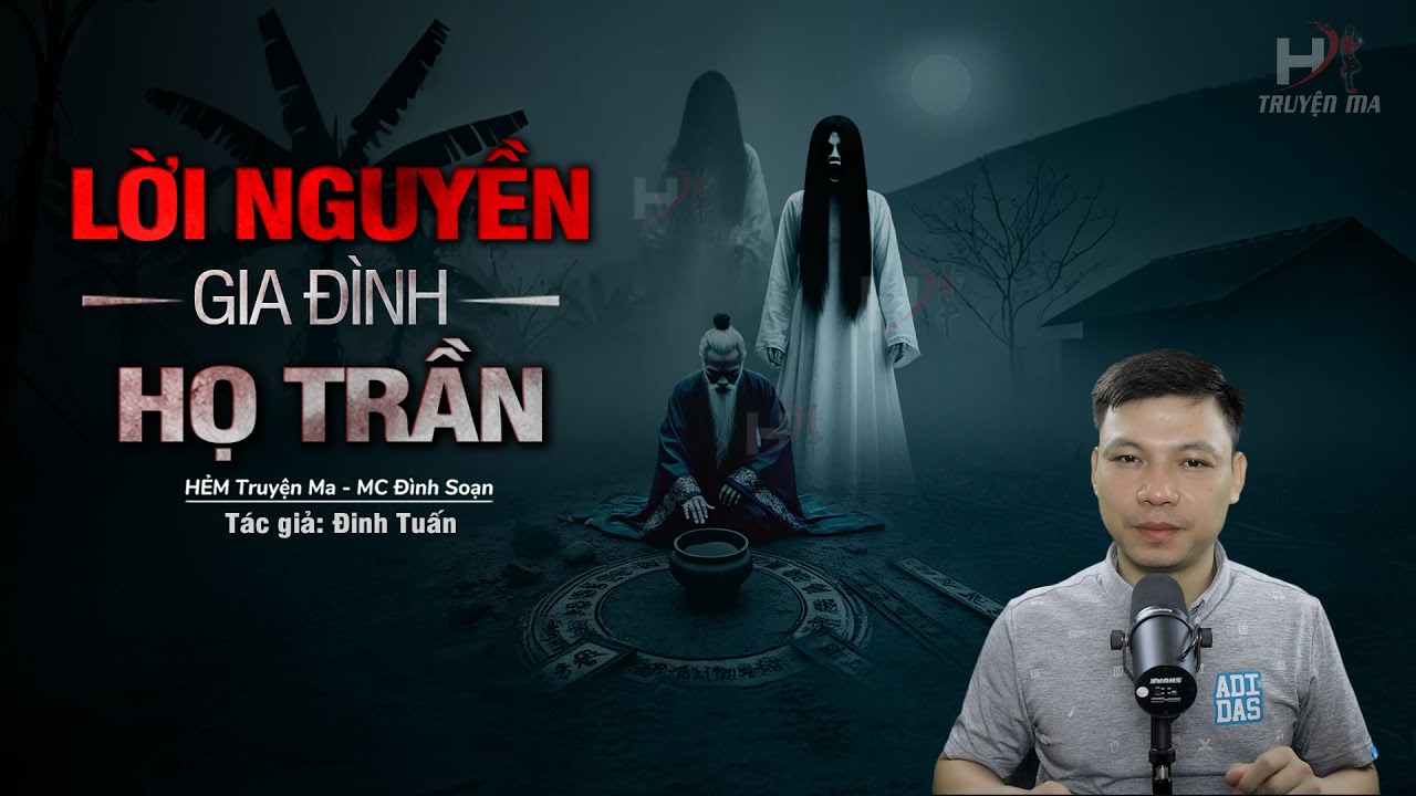 Đọc Truyện Ma: LỜI NGUYỀN GIA ĐÌNH HỌ TRẦN - Đền Mạng Cho Tội Ác GIẾT NGƯỜI CƯỚP ĐẤT