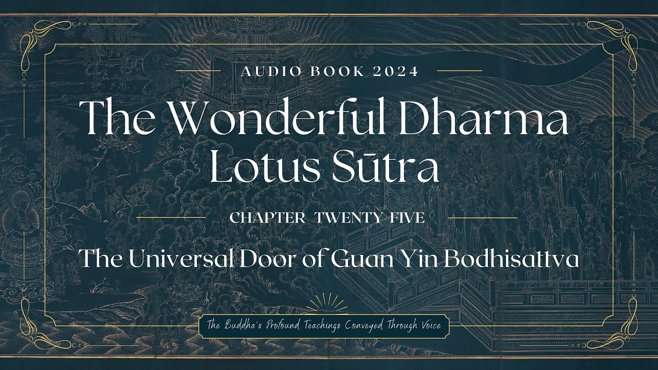 Chapter 25: The Universal Door of Guan Yin Bodhisattva - 《The Wonderful Dharma Lotus Sūtra》