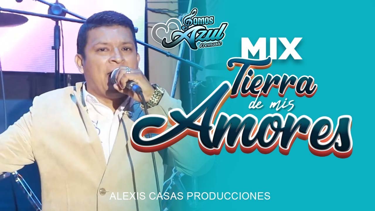 Mix Tierra De Mis Amores  - Somos Azul (Video Oficial)