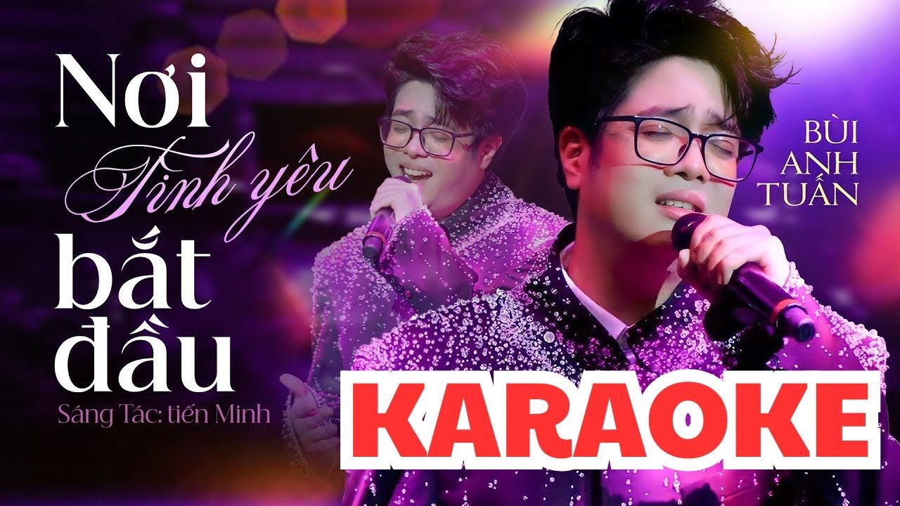[ KARAOKE TONE NAM ] NƠI TÌNH YÊU BẮT ĐẦU - BÙI ANH TUẤN | Bản Phối Mới