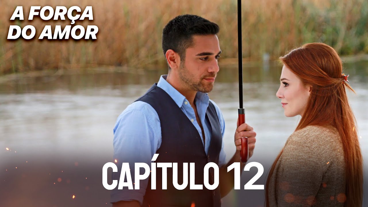 A Força do Amor | Capítulo 12