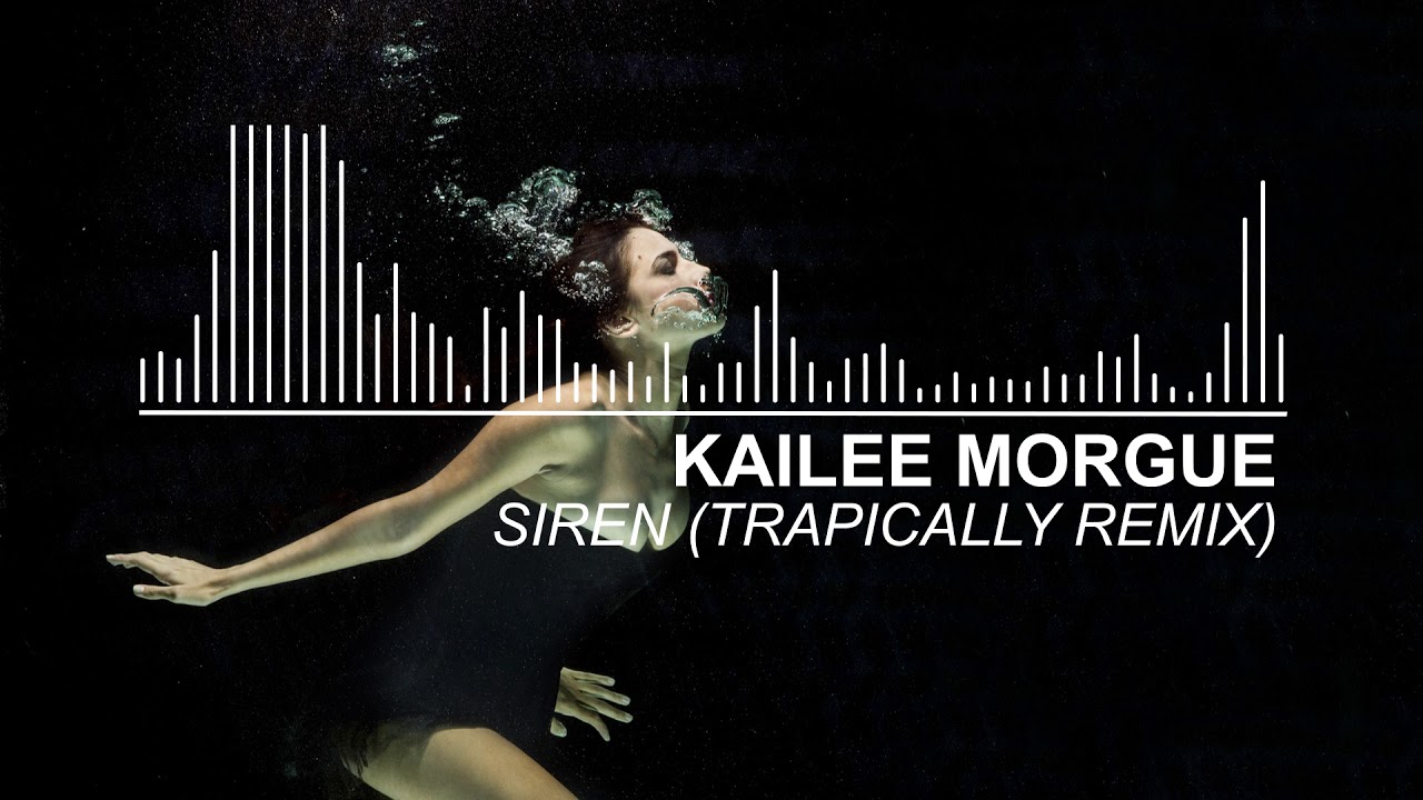 Kailee Morgue - Siren (Trapically Remix)