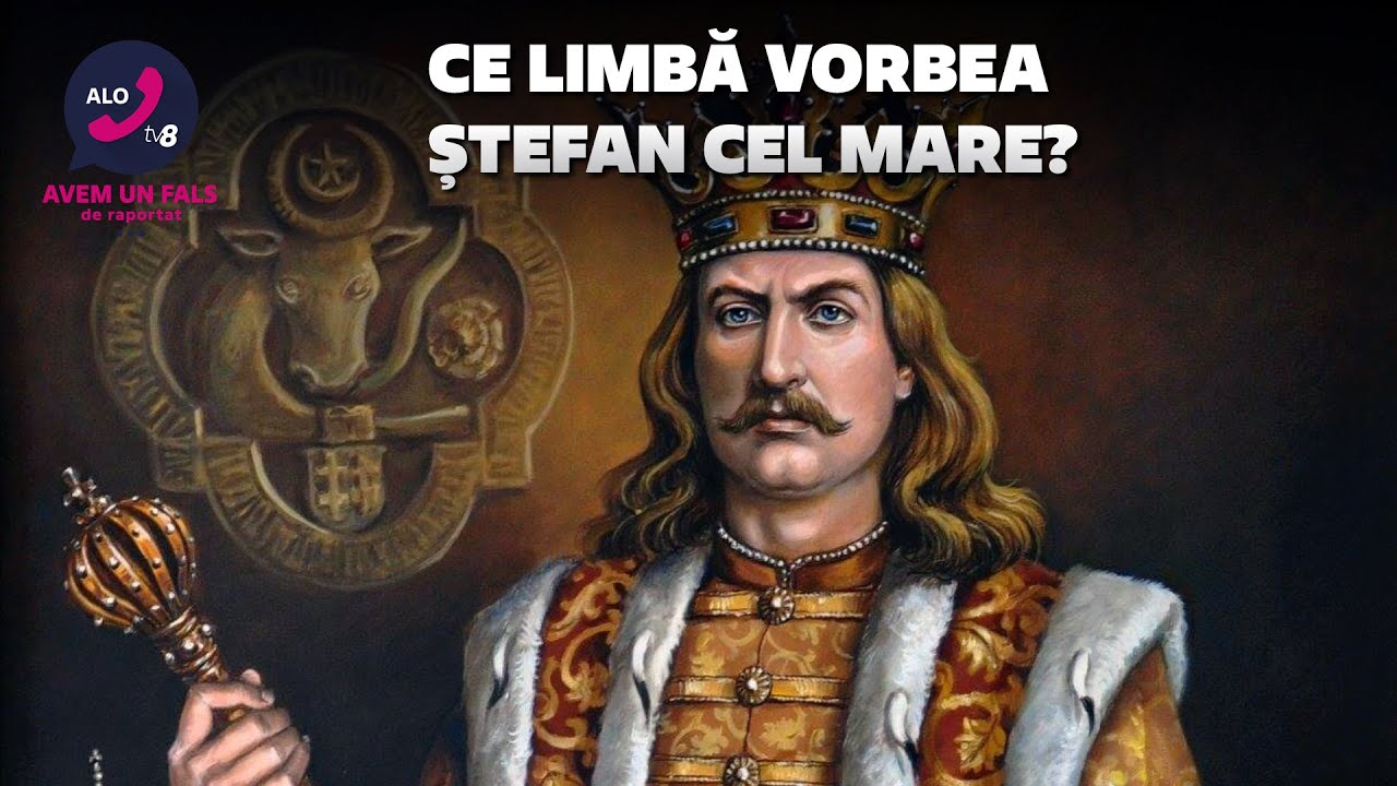 Ce limbă vorbea Ștefan cel Mare?