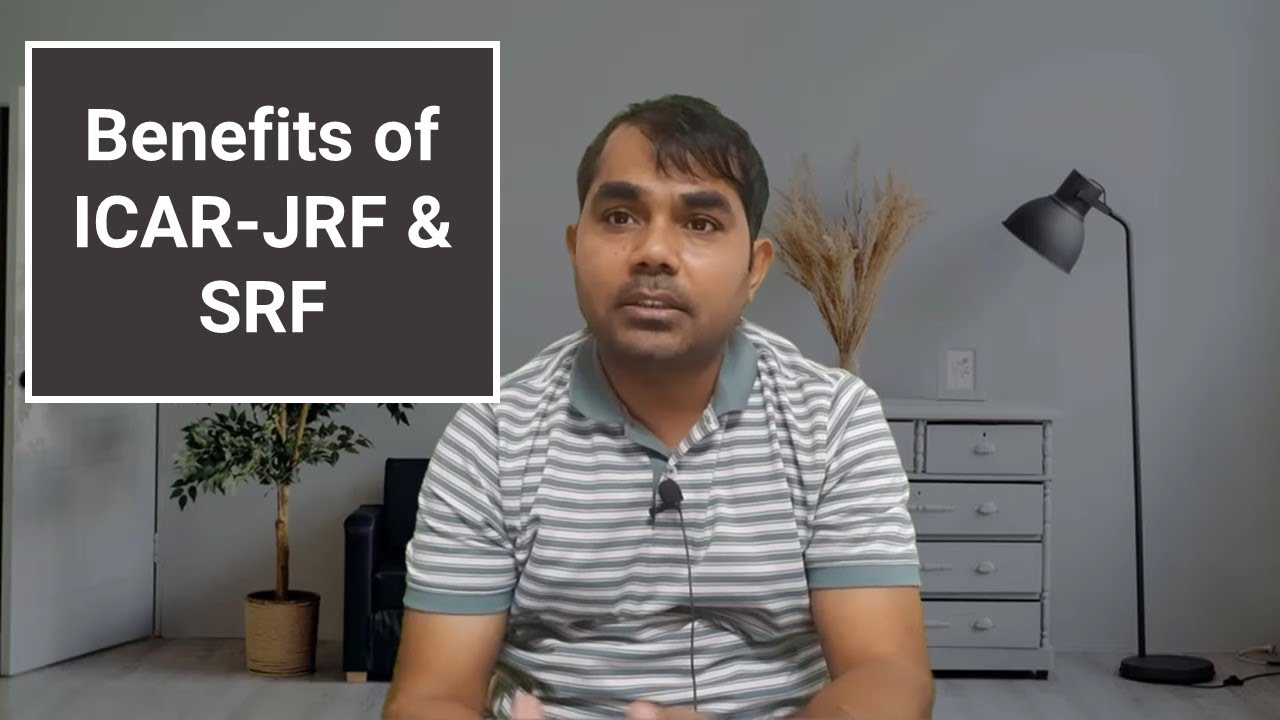 Benefits of qualifying ICAR JRF  and SRF