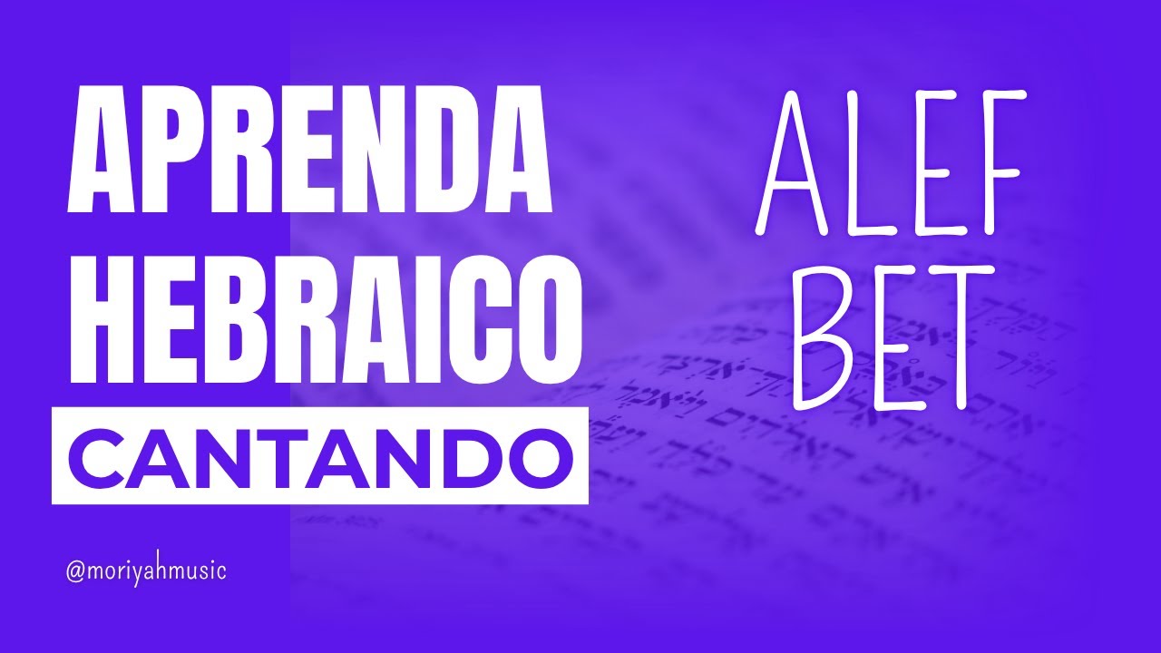 APRENDA HEBRAICO cantando (Alef-Bet) - #hebraicof&aacute;cil